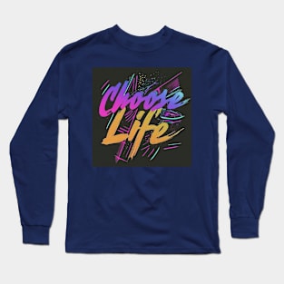 Choose life Long Sleeve T-Shirt